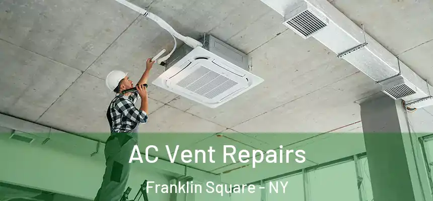  AC Vent Repairs Franklin Square - NY
