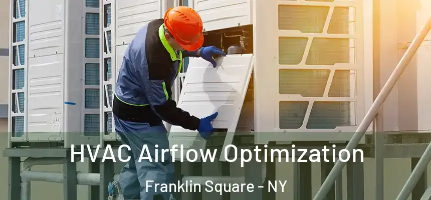 HVAC Airflow Optimization Franklin Square - NY