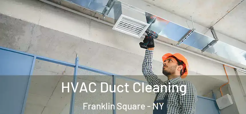  HVAC Duct Cleaning Franklin Square - NY