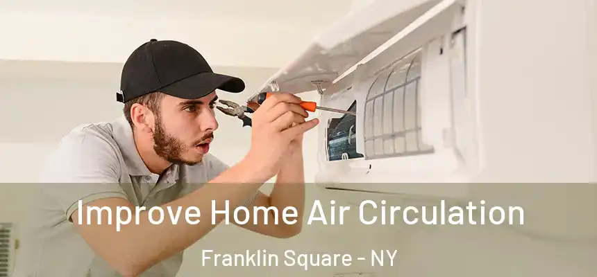  Improve Home Air Circulation Franklin Square - NY