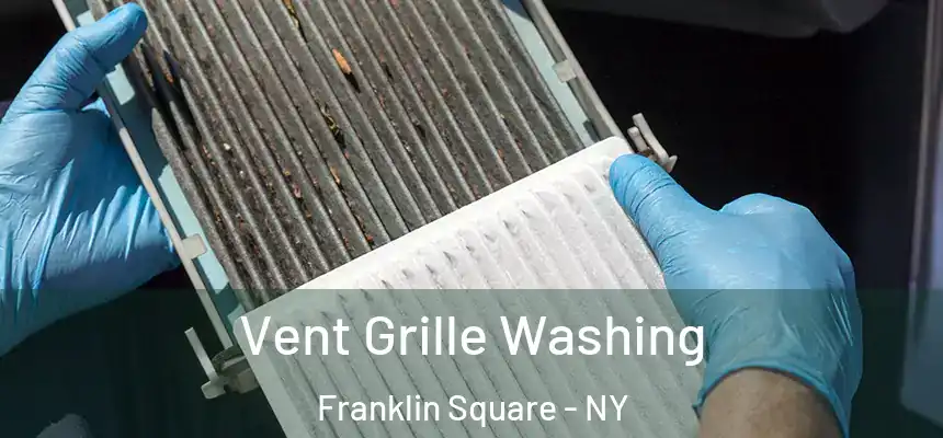 Vent Grille Washing Franklin Square - NY